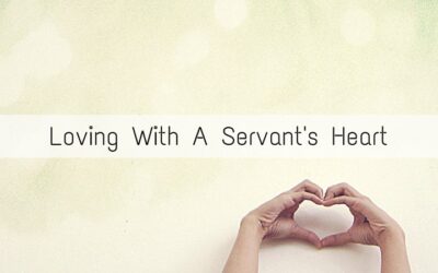 #69: Loving With A Servant’s Heart