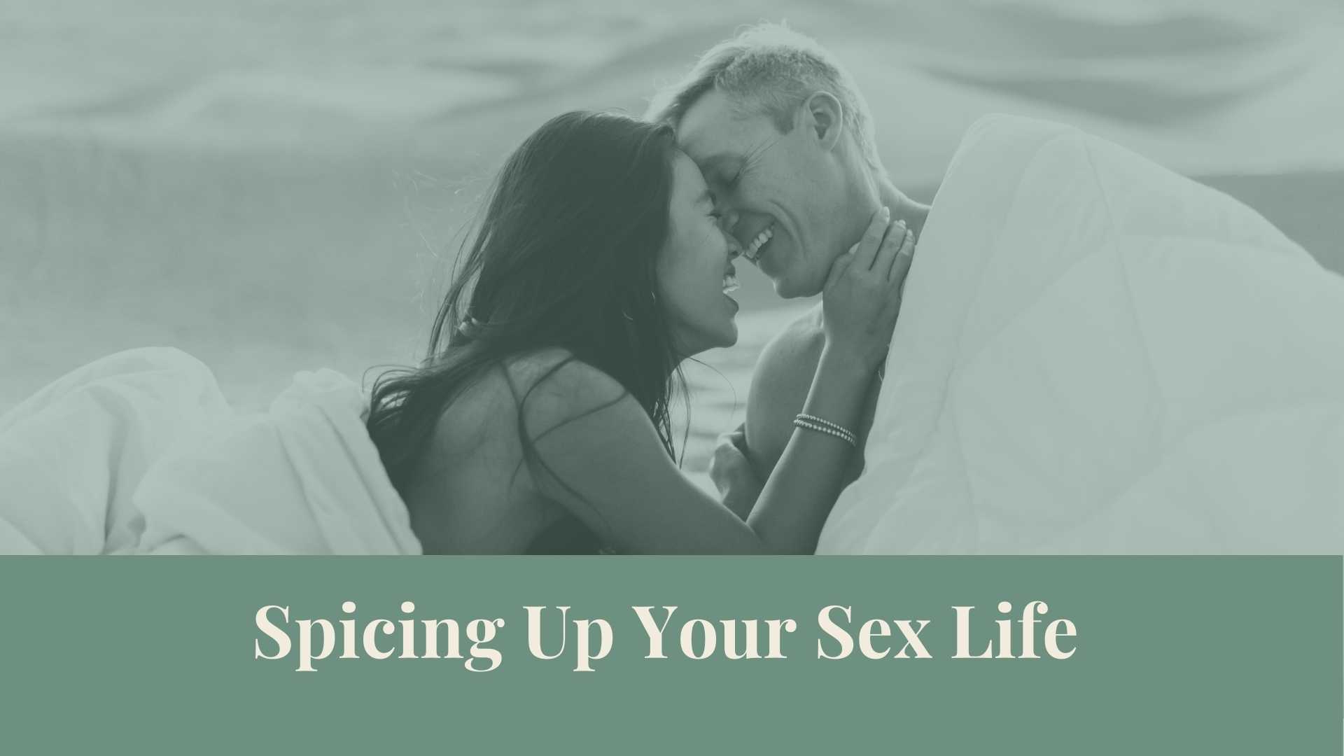 Webinar: Spicing Up Your Sex Life - Authentic Intimacy