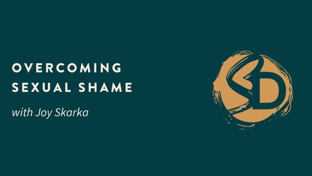 Overcoming Sexual Shame