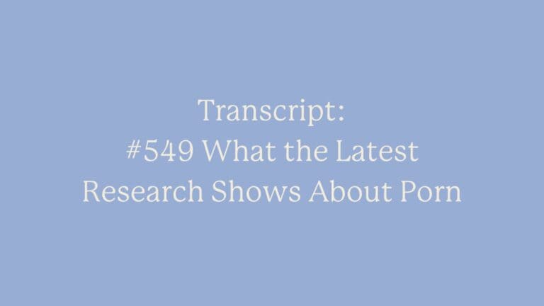 Transcript: #549 What the Latest Research Shows About Porn